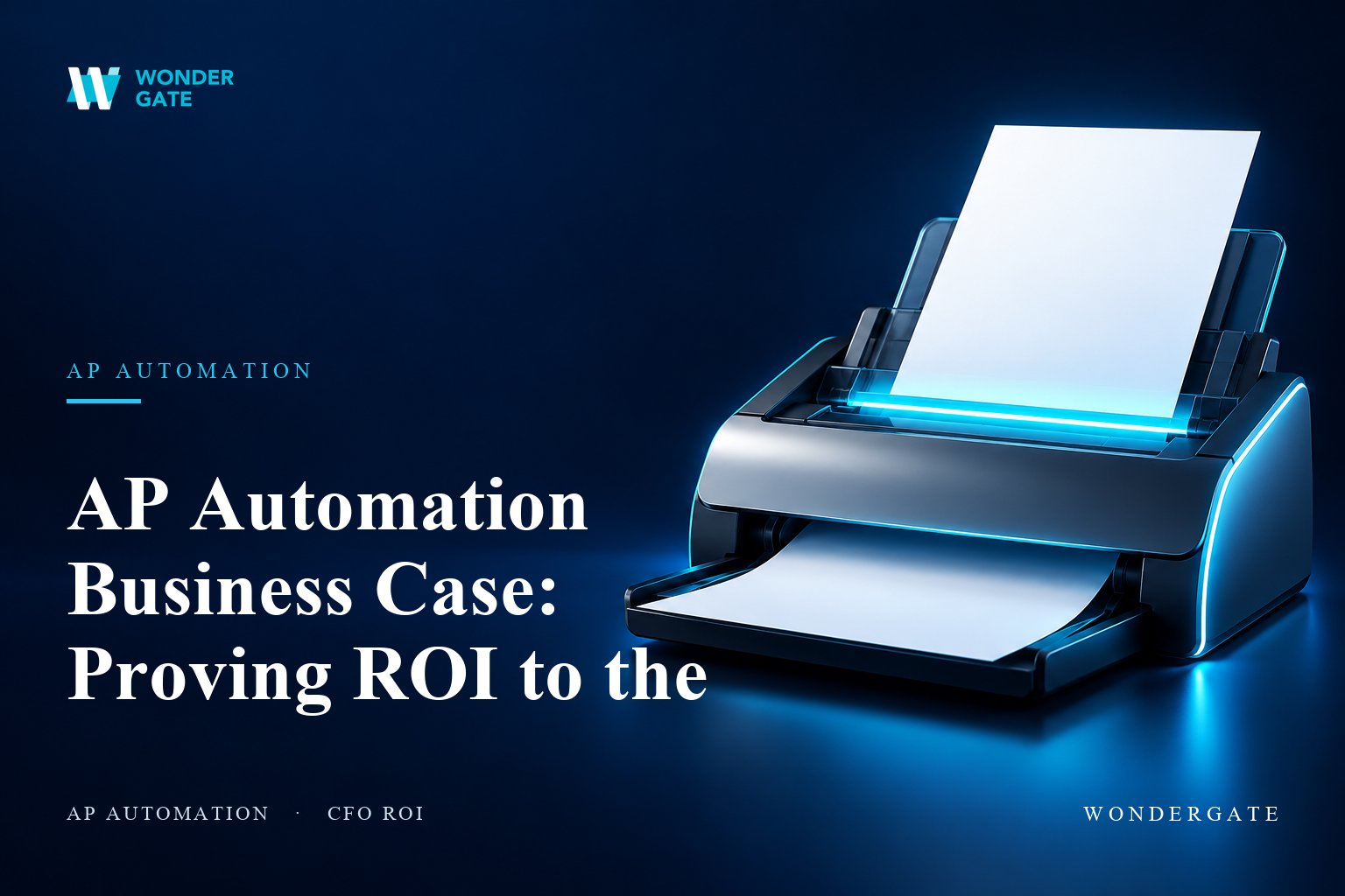 AP Automation Business Case: Proving ROI to the CFO (2026)
